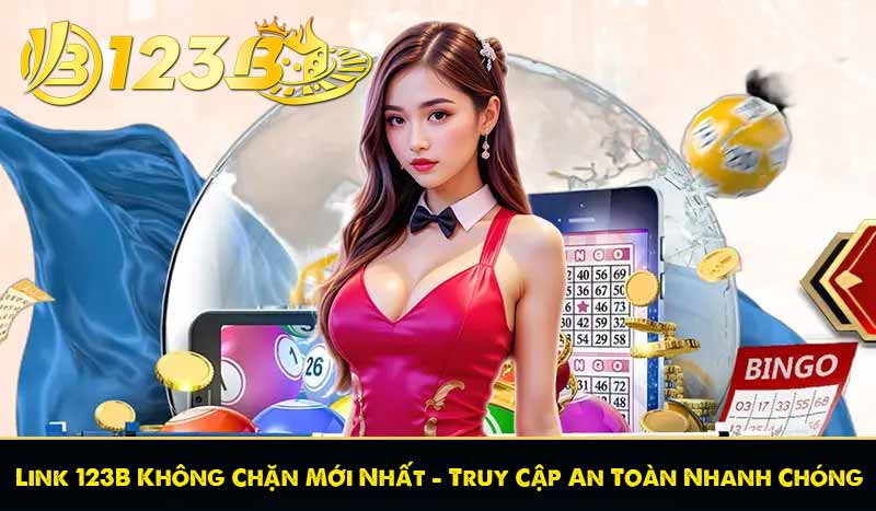 link 123b không bị chặn mớı nhất