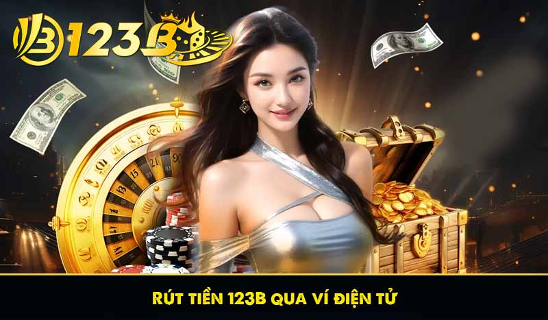 rút tiền 123b qua ví điện tử